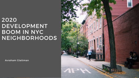 2020 Development Boom in NYC Neighborhoods