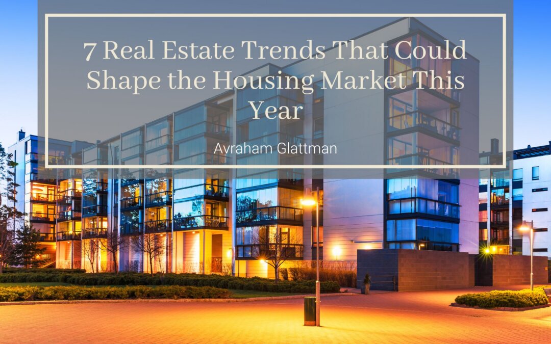 7 Real Estate Trends That Could Shape the Housing Market This Year