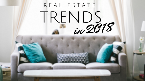 Real Estate Trends to Watch in 2018