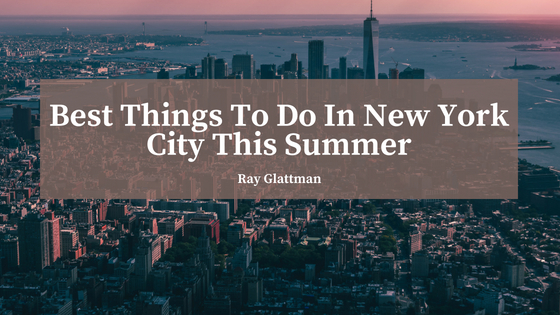 Best Things To Do In New York City This Summer