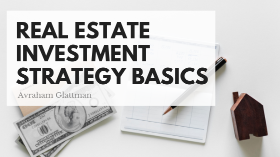 Real Estate Investment Strategy Basics