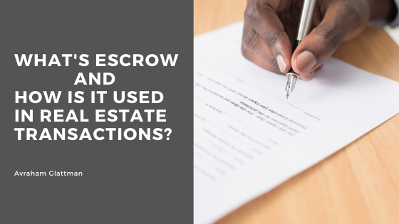 What's Escrow And How Is It Used In Real Estate Transactions Avraham Glattman (1)